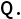 Q